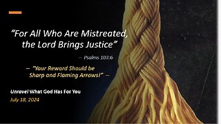 For All Who Are Mistreated, the Lord Brings Justice (Jul 18, 2024)