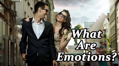 What Are Emotions? Positive And Negative Emotions