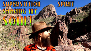 Sharing my Soul at Superstition Mountains ~ Increasing your Spirit!