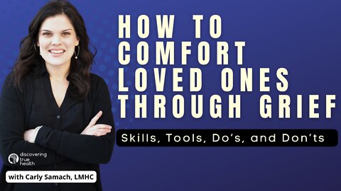 How to Comfort Someone Who’s Lost a Loved One | Do's & Don'ts | What To Say and Do | DTH Podcast