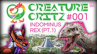 Reviewing the INDOMINUS REX! | Creature Critz EP1 PT1