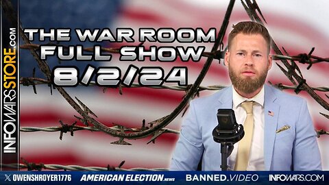 War Room With Owen Shroyer FRIDAY FULL SHOW 8/2/24