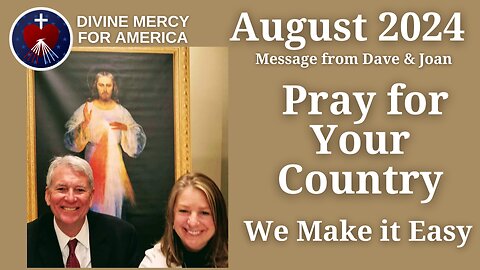 Dave & Joan Maroney - Monthly Message - August 1, 2024 - Divine Mercy for America