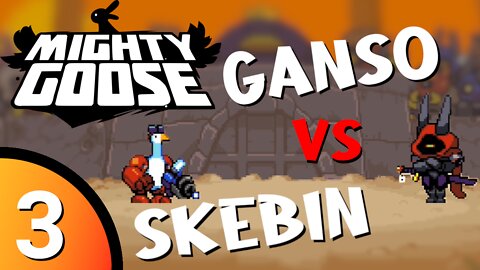 Ganso vs Skebin! Mighty Goose #3/ Goose Vs Skebin! Mighty Goose #3