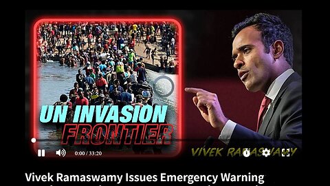 Vivek Ramaswamy - Southern Border Is Now A UN Invasion Frontier