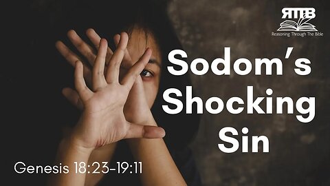 Were the Sodomites Really Wicked? | Genesis 18:23 - 19:11 | Session 33 || Verse by Verse Bible Study