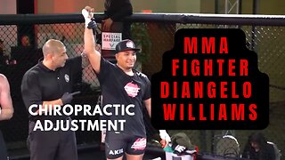 MMA Fighter DiAngelo Williams -- Chiropractic Adjustment