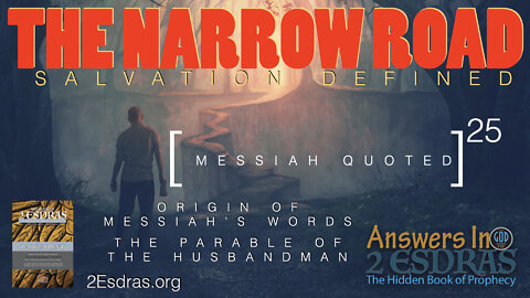 The Narrow Road. Salvation Defined. Answers In 2nd Esdras 25