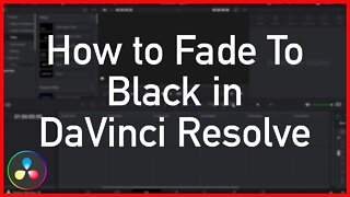 How To Fade To Black In DaVinci Resolve - Tutorial