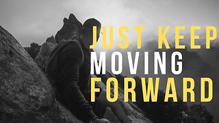 DON'T STOP, KEEP MOVING FOWARD!! Get through the though times with this #motivational VIDEO