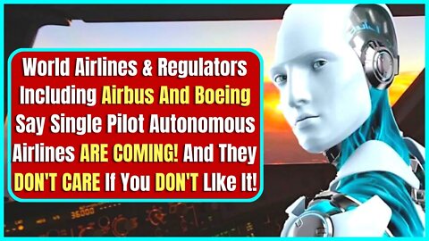 No More Pilots By 2027! Airlines, Airbus, And Boeing Want to REMOVE Pilots From CockpitsAnd Automate