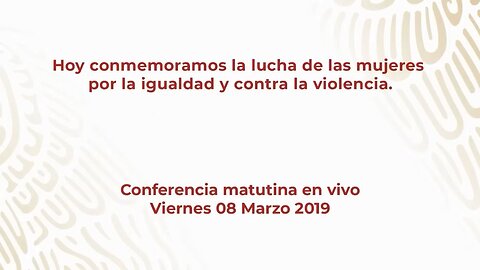 Presidente AMLO llama a terminar con feminicidios.