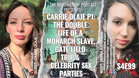 S4E99 | Carrie Olaje P1: The Double Life of a MONARCH Slave, GATE Field Trip & Celebrity Sex Parties