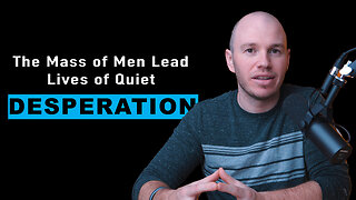 Ep. 5 - The Mass of Men Lead Lives of Quiet Desperation