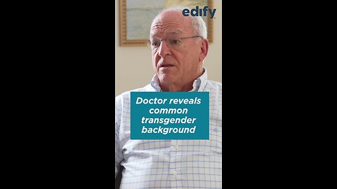 Doctor Reveals Common Transgender Background