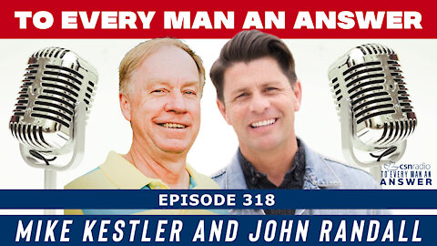 Episode 318 - John Randall and Mike Kestler on To Every Man An Answer