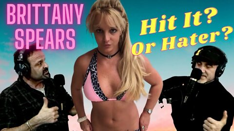 Hit It Or Hater! Brittany Spears