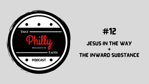 #12 - Jesus in the Way / The Inward Substance