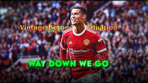 Cristiano Ronaldo - Way Down We Go | Edit 4K UHD