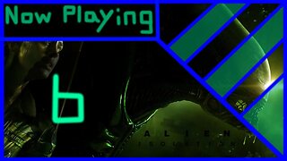 Alien Isolation Part 6 (I'm a chicken)