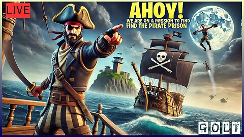 Ahoy! We are on a mission to find the Pirate Prison (FORTNITE) GOLT