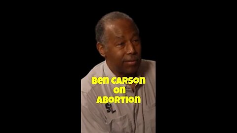 Ben Carson On The Ugly Truth About Abortion