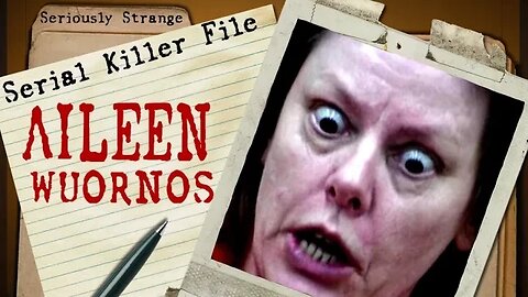 Aileen Wuornos - Prostitute Turned Killer | SERIAL KILLER FILES #19