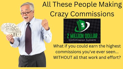 Imagine Making 2 Million Dollar Commission System