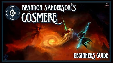 The Cosmere - A Beginners Guide to Brandon Sanderson's Fantasy Universe