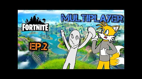 TailslyMoxFox Palys|Fortnite|Ep 2|Multiplayer|not there yet|[Funny]