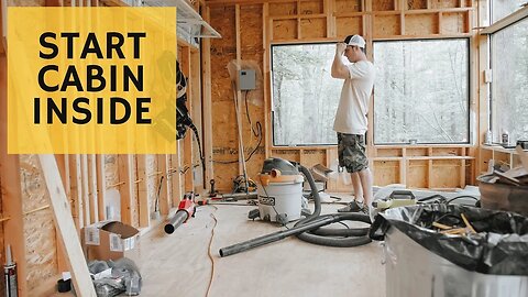 We start on the INSIDE - Cabin Build Ep.35