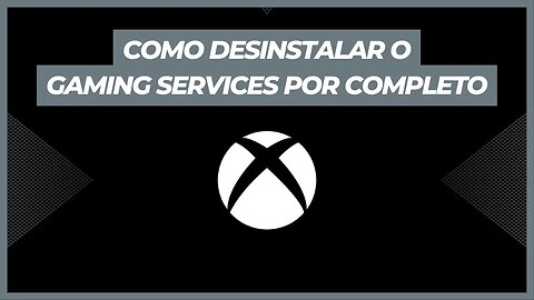 COMO DESINSTALAR O GAMING SERVICES POR COMPLETO