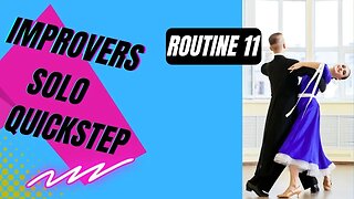 IMPROVERS SOLO BALLROOM DANCE | Quickstep | Practice Routine 11 (Summary)