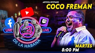 🔴🔥LIVE Los 3 de La Habana 🔥🎤 COCO FREMAN 💪