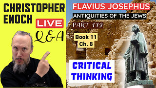 LIVE Bible Q&A | Critical Thinking | Josephus - Antiquities Book 11 - Ch. 8 (Part 179)