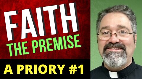 A Priori #1 - The Premise to Faith