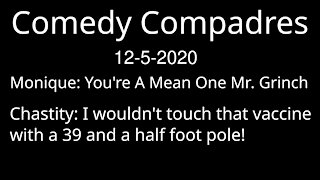 Comedy Compadres 12-5-2020 You're a Mean One Mr. Grinch