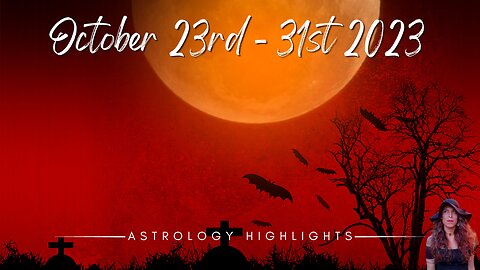 💫Astrology Highlights💫 October 22 - 31 2023 | Last Eclipse of 2023 + 🎃👻 Halloween Weekend & Samhain