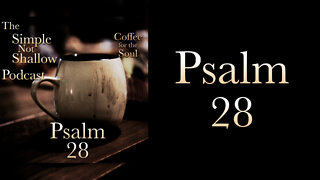 Psalms 28: How to Pray