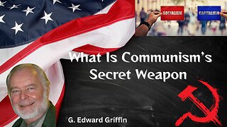 What Is Communism's Secret Weapon? | G. Edward Griffin