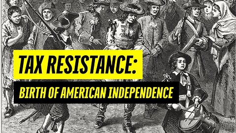 Tax Resistance And The Birth Of American Independence by Tenth Amendment Center
