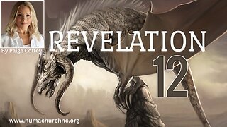 Revelation Week 18 | Chapter 12 | Paige Coffey | NUMA Church NC