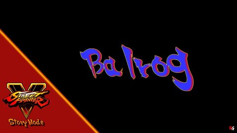 Street Fighter V: Story Mode - Balrog