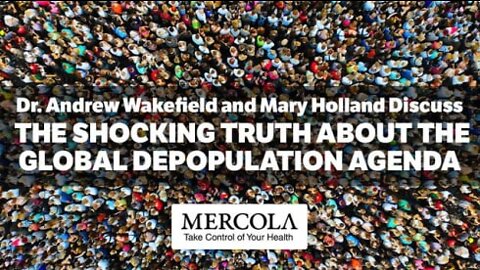 THE TRUTH ABOUT THE GLOBAL DEPOPULATION AGENDA- INTERVIEW WITH DR. ANDREW WAKEFIELD AND MARY HOLLAND