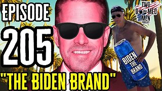 Episode 205 "The Biden Brand"