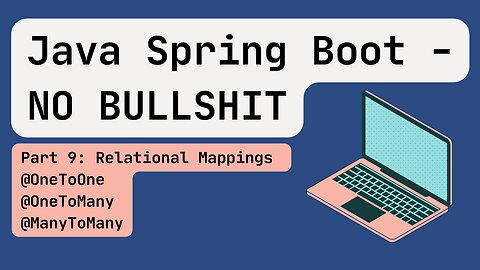 Java Spring Boot [Mid 2024] Part 9: Relational Mappings