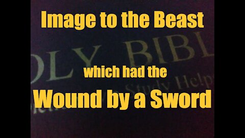 Revelation 13:14 Image to the Beast which had the Wound by a Sword