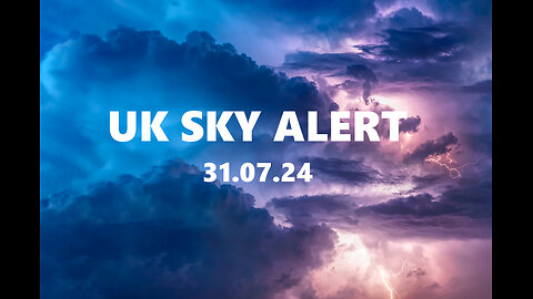 UK SKY ALERT - 31 July 2024