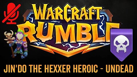 WarCraft Rumble - No Commentary Gameplay - Jin'do the Hexxer Heroic - Undead