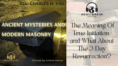 Clip - Ancient Mysteries and Modern Masonry. Rev. Charles H. Vail. Lectures on Initiation and masons